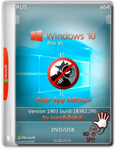 Windows 10 Pro VL 1903 [Build 18362.295] (Anti-Spy Edition) x64 by ivandubskoj (16.08.2019) [Ru]