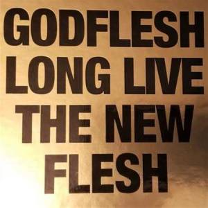 Godflesh - Long Live The New Flesh