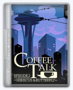 Coffee Talk Episode 2: Hibiscus & Butterfly