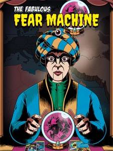 The Fabulous Fear Machine
