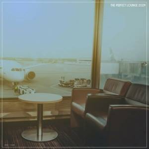  VA - The Perfect Lounge 2024