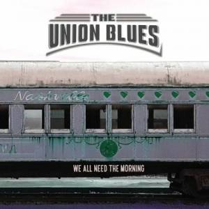  The Union Blues - We All Need The Morning