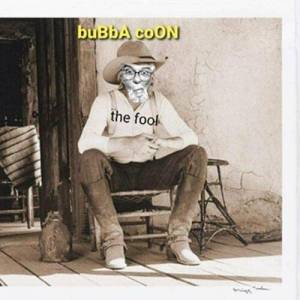  Bubba Coon - Tthe Fool