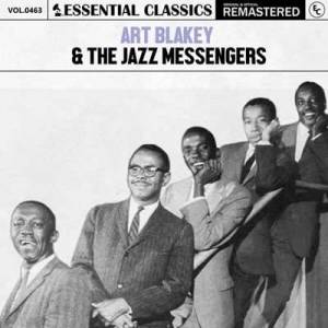  Art Blakey & The Jazz Messengers - Essential Classics, Vol. 463: Art Blakey & The Jazz Messengers [Remastered]
