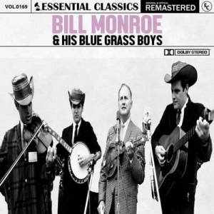  Bill Monroe & His Blue Grass Boys - Essential Classics, Vol. 169: Bill Monroe & His Blue Grass Boys [Remastered]