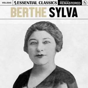  Berthe Sylva - Essential Classics, Vol. 345: Berthe Sylva [Remastered]