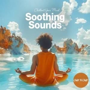  VA - Soothing Sounds: Chillout Your Mind