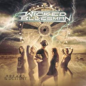  Wicked Bluesman - Dreams & Destiny