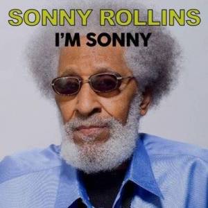  Sonny Rollins - I'm Sonny [Remastered]