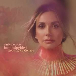  Carly Pearce - hummingbird: no rain, no flowers [deluxe]