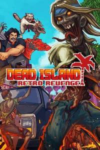  Dead Island Retro Revenge