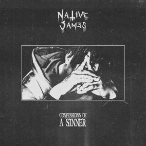  Native James - Confessions Of A Sinner