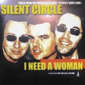  Silent Circle - I Need a Woman
