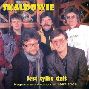  Skaldowie - Jest Tylko Dzis