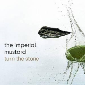 The Imperial Mustard - Turn the Stone