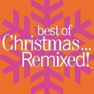  VA - Best Of Christmas...Remixed!