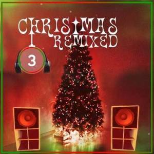 VA - Christmas Remixed 3