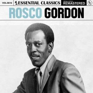  Rosco Gordon - Essential Classics Vol. 616: Rosco Gordon [Remastered]
