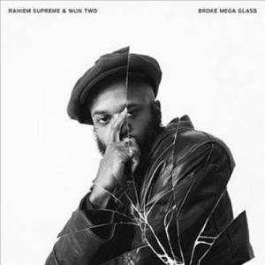  Rahiem Supreme & Wun Two - Broke Mega Glass