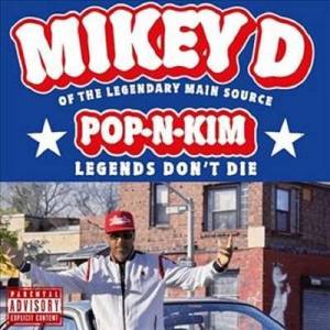  Mikey D - Pop-N-Kim: Legends Don't Die