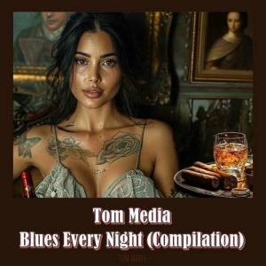  Tom Media - Blues Every Night (Compilation)