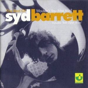  Syd Barrett - Wouldn't You Miss Me?