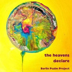  Psalm Projekt - The Heavens Declare