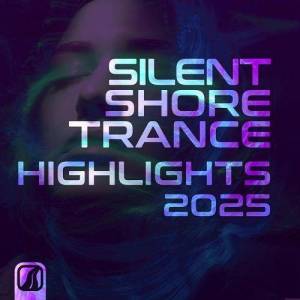  VA - Silent Shore Trance - Highlights 2025