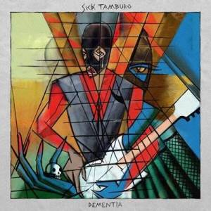  Sick Tamburo - Dementia
