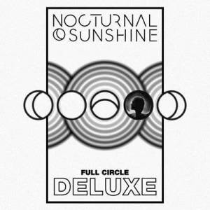  Nocturnal Sunshine - Full Circle [Deluxe]