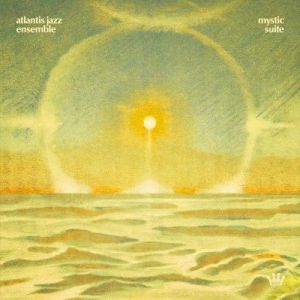 Atlantis Jazz Ensemble - Mystic Suite