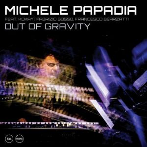 Michele Papadia - Out Of Gravity
