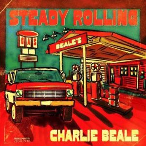 Charlie Beale - Steady Rolling