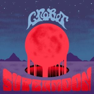 Crobot - Supermoon