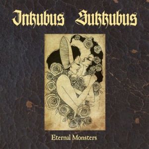 Inkubus Sukkubus - Eternal Monsters