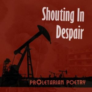 Proletarian Poetry - Shouting in Despair [EP]
