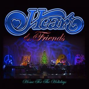 Heart - Heart & Friends - Home for the Holidayss