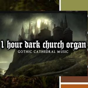 Lucas King - 1 Hour of Dark Church Organ Gothic Cathedral Music