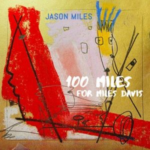 Jason Miles - 100 Miles For Miles Davis