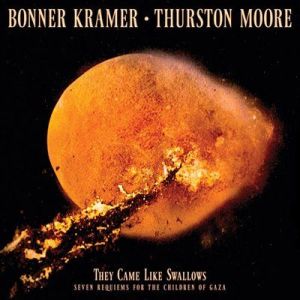Bonner Kramer � Thurston Moore - They Came Like Swallows