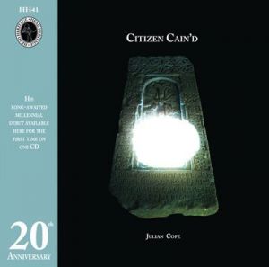 Julian Cope - Citizen Cain'd [20th Anniversary Reissue]