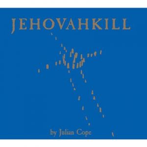 Julian Cope - Jehovahkill
