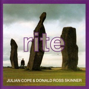 Julian Cope & Donald Ross Skinner - Rite