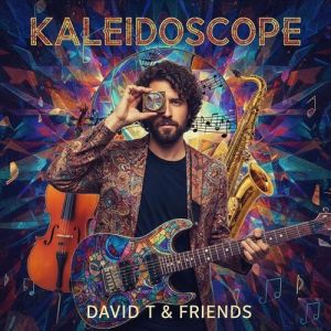 David T & Friends - Kaleidoscope