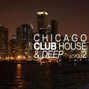 VA - Chicago Club House &  Deep, Vol. 2