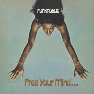 Funkadelic - Free Your Mind And Your Ass Will Follow [2026 Remastered]