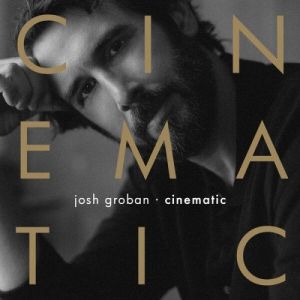 Josh Groban - Cinematic