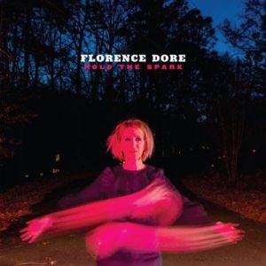 Florence Dore - Hold The Spark