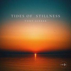 Tony Sieber - Tides Of Stillness