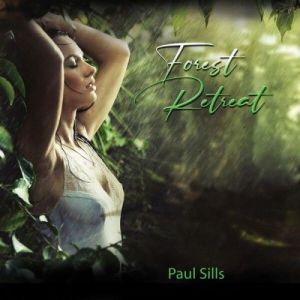 Paul Sills - Forest Retreat